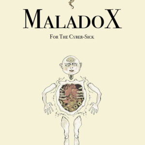 Maladox - illustration of a man with exposed insides and caption 'for the cyber-sick'