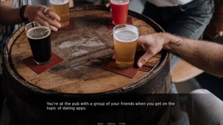 A screen shot of a barrel with four drinks sitting on it and people sitting around it. At the bottom of the screen, written in white writing, are the words, " You're at the pub with a group of your friends when you get on the topic of dating apps."